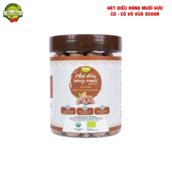 HẠT ĐIỀU RANG MUỐI HỮU CƠ - CÓ VỎ VÙA 300GR